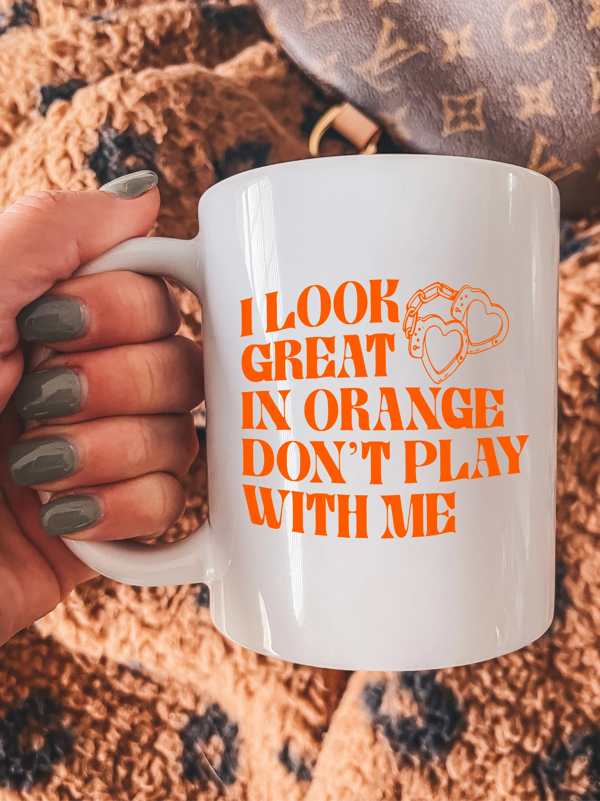 I Look Great In Orange Don't Play With Me Mug